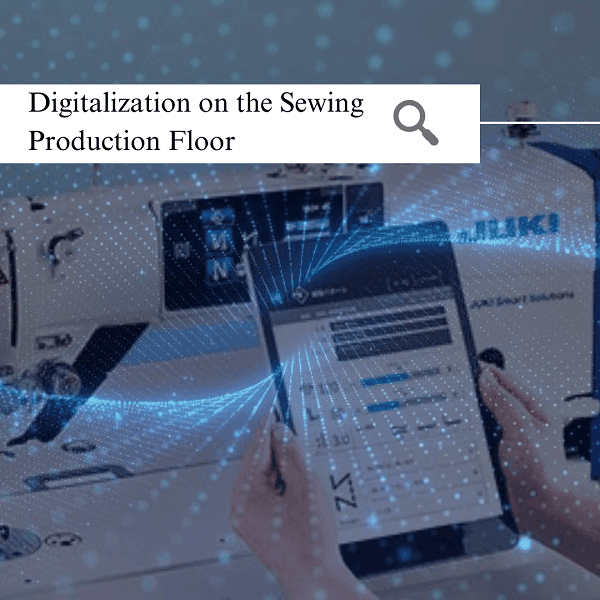 Digitalization on the Sewing Production Floor