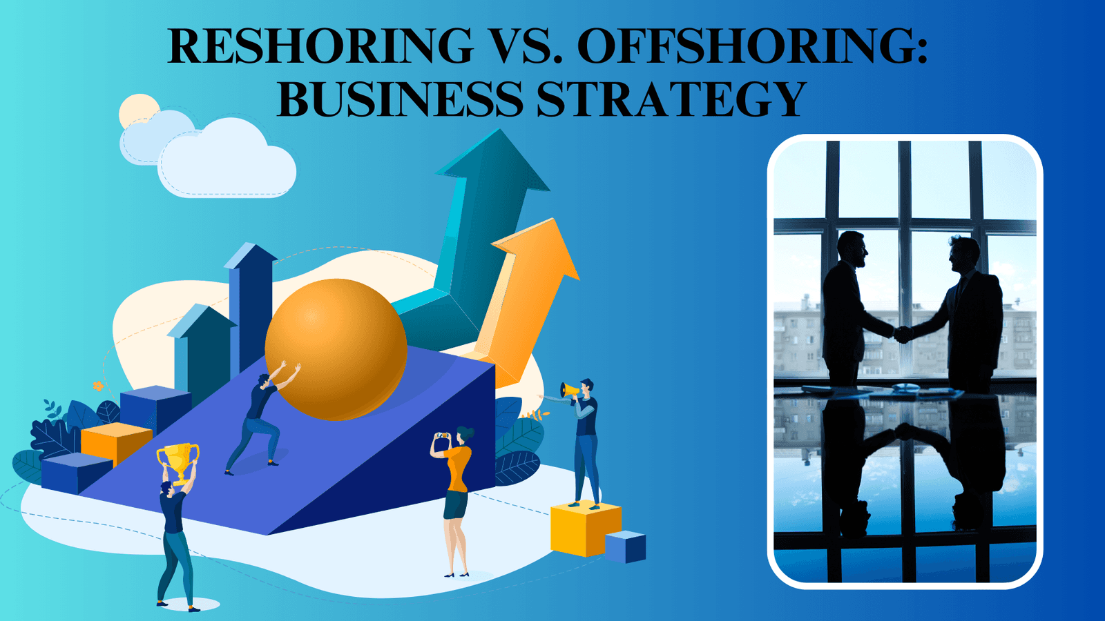 Reshoring vs. Offshoring: What's the Best Strategy for Manufacturers